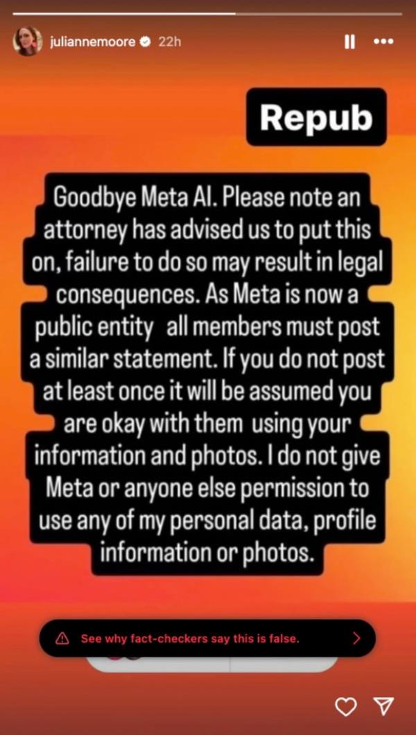 Julianne Moore sharing a statement on Instagram that falsely claims to stop me<em></em>ta from using perso<em></em>nal information for AI services